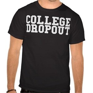 college drop out t-shirt